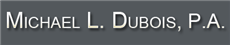 Michael L. Dubois, P.a. Attorney At Law