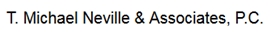 T. Michael Neville & Associates, P.c.