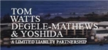 Tom Watts Degele-Mathews & Yoshida, Llp