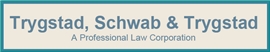 Trygstad, Schwab & Trygstad A Law Corporation